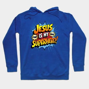 Jesus is my Superhero - T Shirt - Divine Superhero Comic Burst Design Hoodie